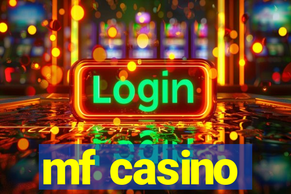 mf casino